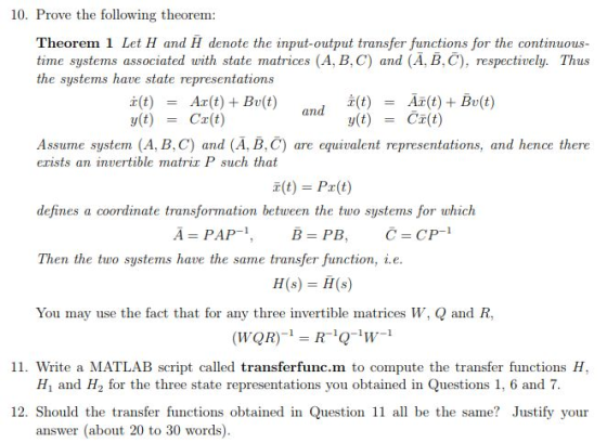 10. Prove the following theorem Theorem 1 Let H and H denote the input-output transfer functions for the continuous time syst