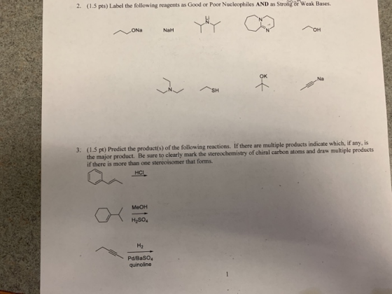 2. (1.5 pts) Label the following reagents as Good or Poor Nucleophiles AND as Strong or Weak Bases. OK Na SH 3. (1.5 pt) Pred