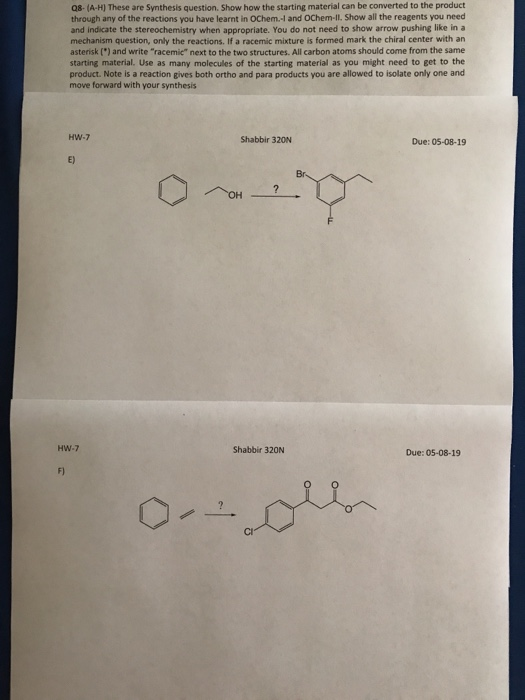 Q8-(A-H) These are Synthesis question. Show how the starting material can be converted to the product through any of the reac