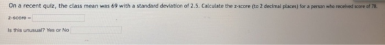 On a recent quiz, the class mean was 69 with a standard deviation of 2.5. Calculate the z-score (to 2 decimal places) for a p