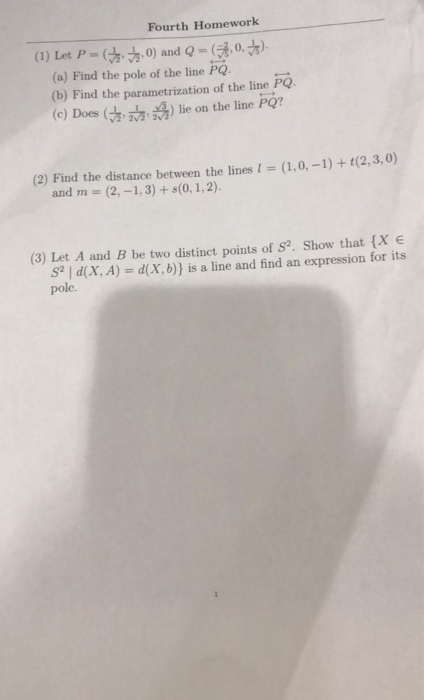 Fourth Homework (1) Let P-(**.0) and Q ( . (a) Find the pole of the line PQ (b) Find the parametrization of the line PQ (c) D