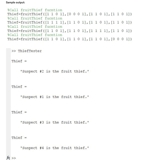 Sample output: 8Call fruitThief fucntion Thief-fruitThief (1 1 0 1], [0 0 0 1],1 1 0 1], [1 1 0 1]) %Call fruitThief fucntion