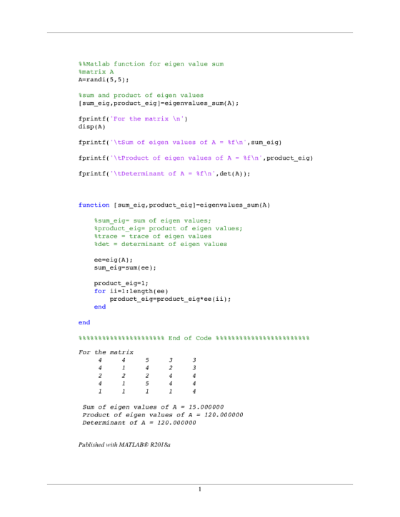 %%Matlab function for eigen value sum matrix A A-randi(5,5); sum and product of eigen values [sum_eig,product eig]Feigenvalue