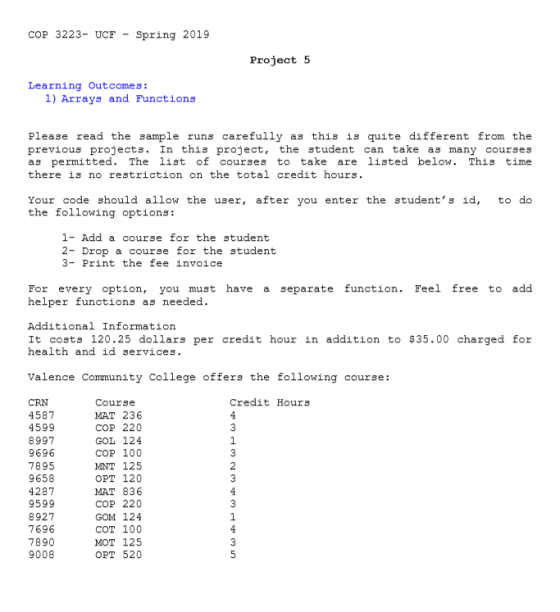 COP 3223- UCF- Spring 2019 Project 5 Learning Outcomes: 1) Arrays and Functions Please read the sample runs carefully as this