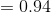 0.94