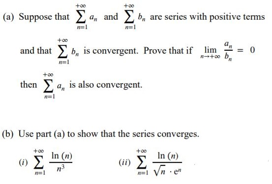 +00 bn are series with positive terms an and (a) Suppose that O bn is convergent. Prove that if limo and that I1 n= 1 +00 th