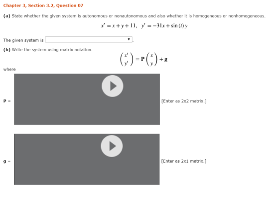 Chapter 3, Section 3.2, Question 07 (a) State whether the given system is autonomous or nonautonomous and also whether it is