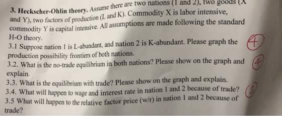 3. Heckscher-Ohlin theory. Assume there are two nations (1 and 2), two goods (X and Y), two factors of production (L and K).