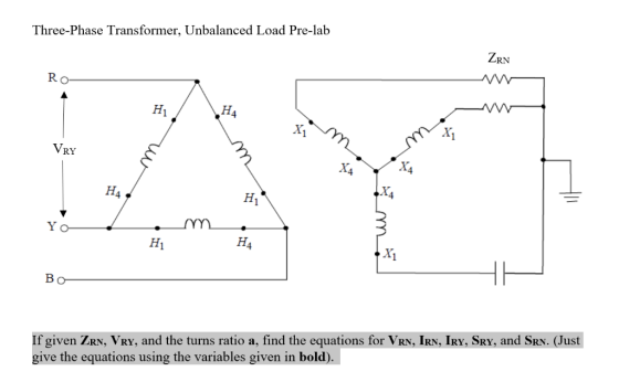 Three-Phase Transformer, Unbalanced Load Pre-lab R o H1 tx й, H1 XXI Hi Bo If given ZRN, VRY, and the turns ratio a, find the