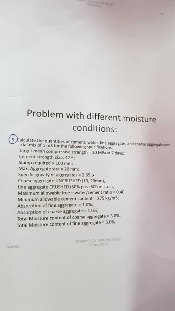 Problem with different moisture conditions: 5. Calculate the quantities of cement, water, fine aggregate, and coarse aggregat