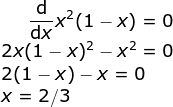 (1 -x) 0 - x) = 0 dx 2x(1 x)2 - x2 0 2(1 x) x 0 x = 2/3