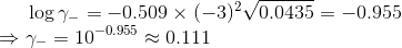 \log \gamma_- = -0.509 \times (-3)^2 \sqrt {0.0435} = -0.955 \\ \Rightarrow \gamma_- = 10^{-0.955} \approx 0.111