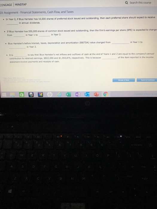 Q Search this course CENGAGE MINDTAP 03: Assignment- Financial Statements, Cash Flow, and Taxes In Year 2, if Blue Hamster ha