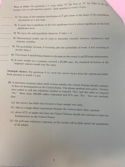 True or False: Fr questions 1-7, write either T for True orF for False in the margin, next to each question number. Each q