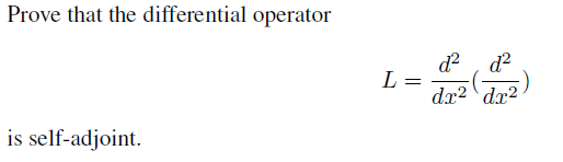 Prove that the differential operator is self-adjoint.