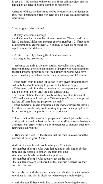 h. equals: This method will return true if the calling object and the passed object have the same number of passengers. Using