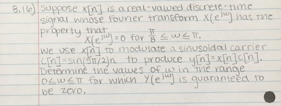 8.1o) SUppose xn is a real-valwed discrete-time signa wnose founer transform X(e nas tac property that01-0 for T We use XAL T