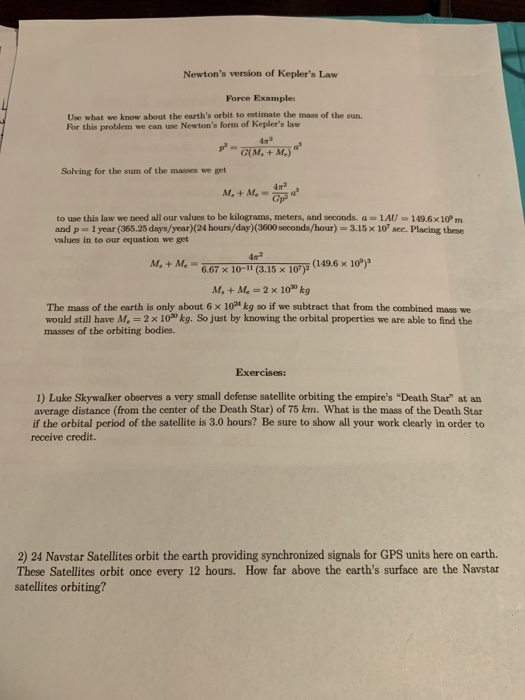 Newtons version of Keplers Law Force Example Use what we know about the earths orbit to estimate the mass of the sun. For