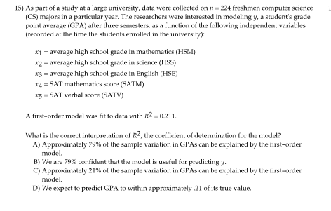 15) As part of a study at a large university, data were collected on 224 freshmen computer science 1 (CS) majors in a particu