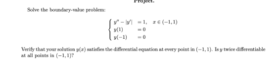 Project. Solve the boundary-value problem: y(1)0 10 Verify that your solution y(x) satisfies the differential equation at eve