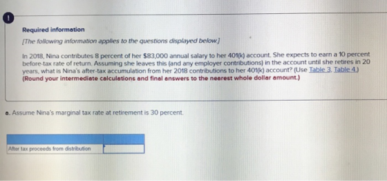 0 Required information The following information applies to the questions displayed below In 2018, Nina contributes 8 percent
