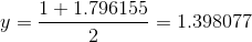 y=\frac{1+1.796155}{2}=1.398077