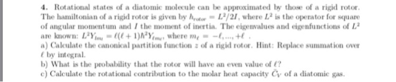 Rotational states of a diatomic molecule can be approximated by those of a rigid rotor. The hamiltonian of a rigid rotor is g