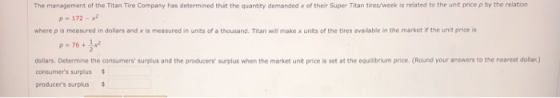The management of the Titan Tire Company has determined that the quantity demanded x of their Super Titan tires/week is relat