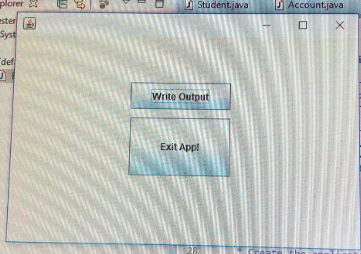 Student.java Account.java Sys def Write Output Exit App!