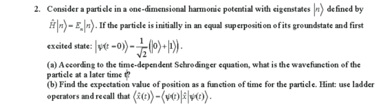 al hamonic poteantial with cigcnstat) definedb Consider a particle in a one-dimensional harmonic potential with eigenstates |