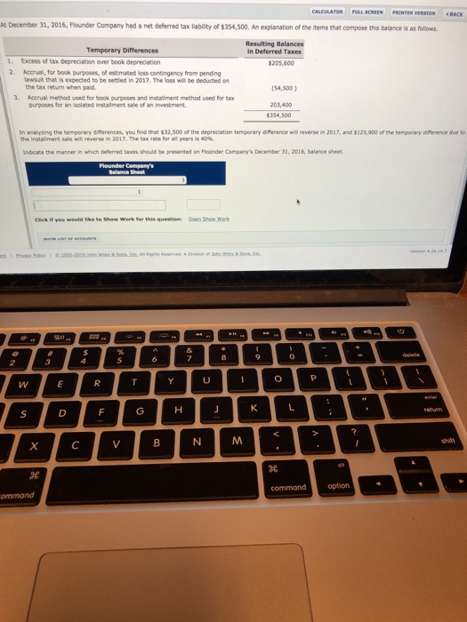 PRINTER VERSİOS L SCREEN . BACK Al December 31, 2016, Flounder Company had a net deferred tax lability of $354,500. An explan