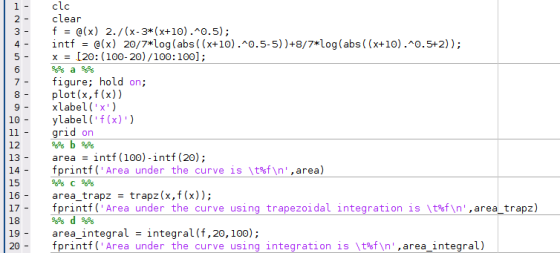 clc clear 2 intf -@(x) 20/7*log ( abs ( (x+ 10).^0.5. 5))+8/7*log (abs ( (x+10).^О.5+2)); x - [20: (100-20)/100: 100]; %% a %