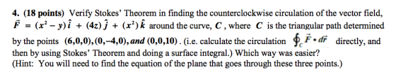 4. (18 points) Verify Stokes Theorem in finding the counterclockwise circulation of the vector field, F - (r-i + (42)j + (r)