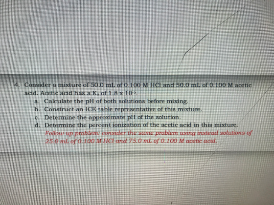 Consider a mixture of 5010 mL of 0 OOI M HC and 50.0m acid Acetic acid has a Ka:of 18 X1o of 0 100 M acetic Caleuläte the pll