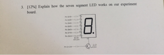 experiment 3. [12%) Explain how the seven segment LED works on our board. Pin D2O Pin D3O Pin D4O Pin DSO Pn D60 Pe D7O Pn DO
