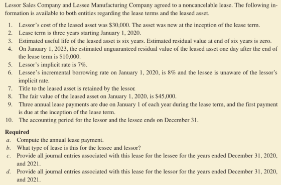 Lessor Sales Company and Lessee Manufacturing Company agreed to a noncancelable lease. The following in- formation is availab