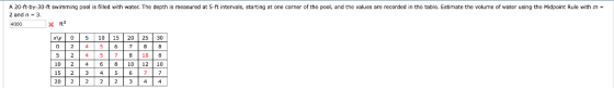 A 20-ft-by-30-ft swimming pool is filled with water. The depth is measured at 5-ft intervals, starting at one corner of the p
