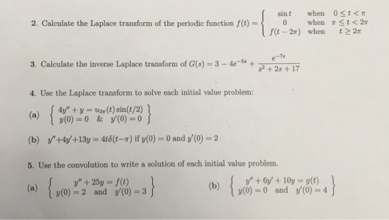 0<t<T when Tt< 2 t 2T sin t when 2. Calculate the Laplace transform of the periodic function f(t) 0 f(t-2) when -7s 3. Calcul