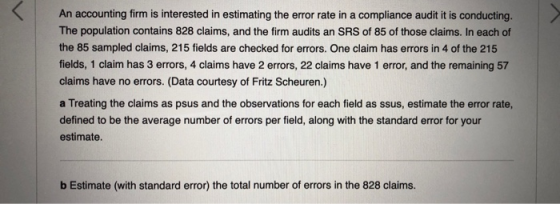 An accounting firm is interested in estimating the error rate in a compliance audit it is conducting The population contains