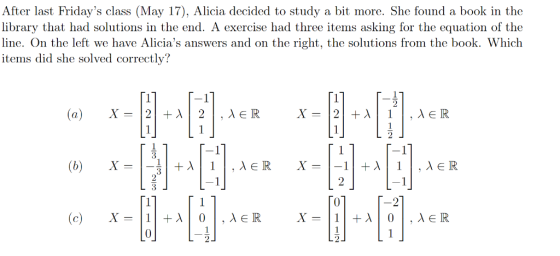 After last Fridays class (May 17), Alicia decided to study a bit more. She found a book in the library that had solutions in