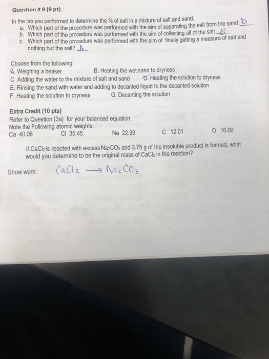 Question # 9 (9 pt) In the lab you performed to determine the % of salt in a mixture of salt and sand. a. Which part of the p