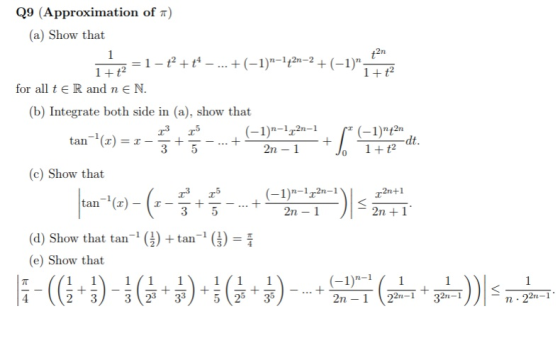 Q9 (Approximation of π) (a) Show that 1 t2 1 +t2 for all t R and nEN (b) Integrate both side in (a), show that (-1)-112n-1