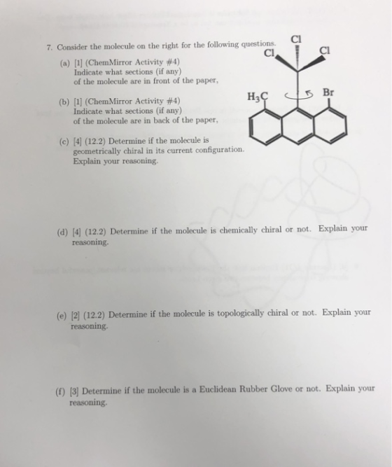 Cl 7. Consider the molecule on the right for the following questions. Cl Cl (a) [1] (ChemMirror Activity #4) Indicate what se