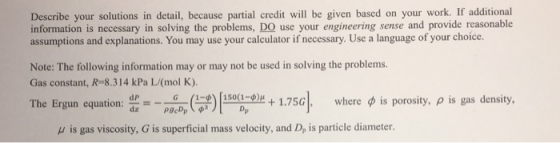 Describe your solutions in detail, because partial credit will be given based on your work. If additional information is nece