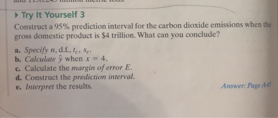 Try It Yourself 3 Construct a 95% prediction interval for the carbon dioxide emissions when the gross domestic product is $4