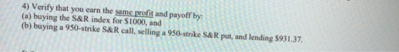 4) Verify that you earn the same profit and payoff by (a) buying the S&R index for $1000, and (b) buying a 950-strike S&R cal