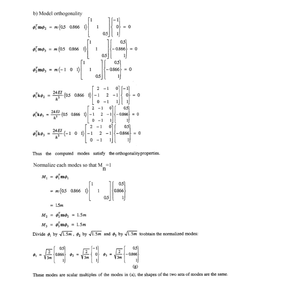 b) Model orthogonality 05 1 05 Wn0з = m(05 0.866 1기 ll-0866) = 0 í 05 05 -0.866 0 05 24EI 011 1 24 EI 05 0.866 1〉1-1 2 -ik-0.