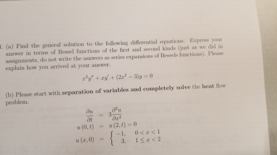 . (a) Find the general solution to the following differential equations. Express your answer in terms of Bessel functions of