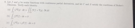 8. Let f and g be scalar functions with continuous partial derivatives, and let C and S satisfy the conditions of Stokess Th