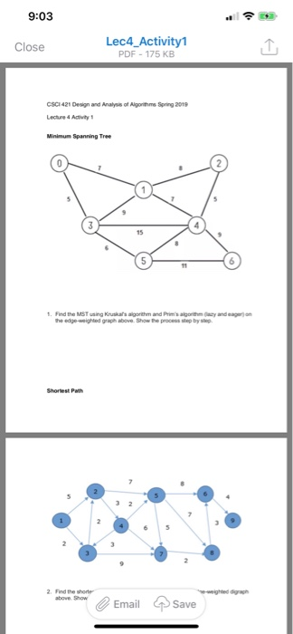 9:03 Lec4_Activity1 PDF 175 KB Close CSCI 421 Design and Analysis of Algorithms Spring 2019 Lecture 4 Adivity Minimum Spannin